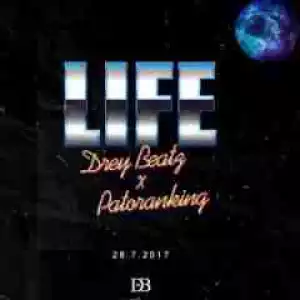 Drey Beatz - Life Ft. Patoranking